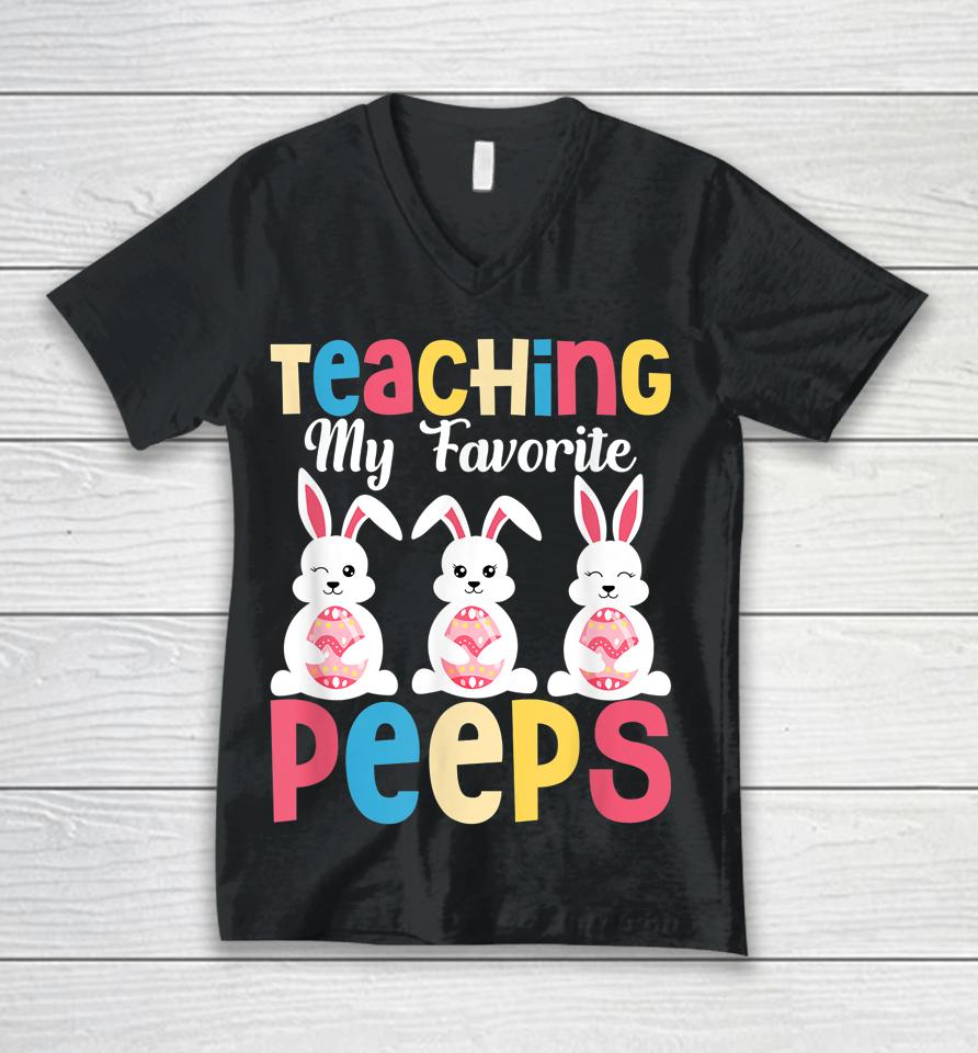 Teaching My Favorite Peeps Happy Easter Day Teacher Unisex V-Neck T-Shirt