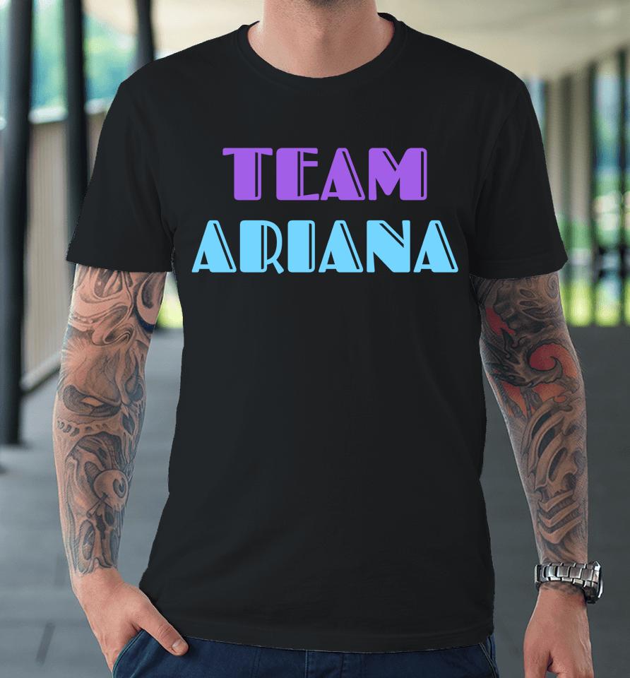 Team Ariana Premium T-Shirt