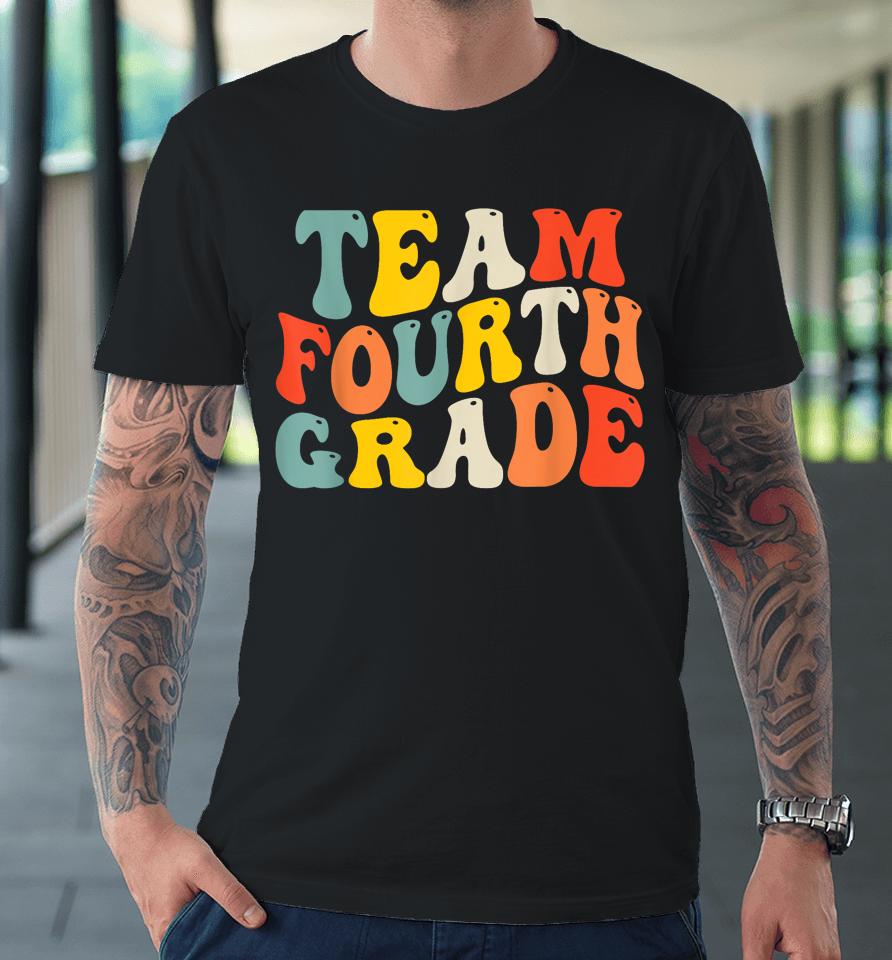 Team Fourth Grade Back To School 4Th Grade Teacher Premium T-Shirt