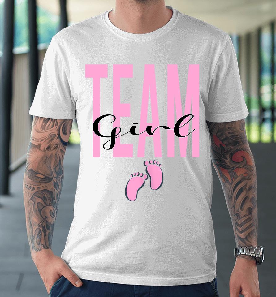 Team Girl Gender Reveal Baby Shower Pink Or Blue Premium T-Shirt