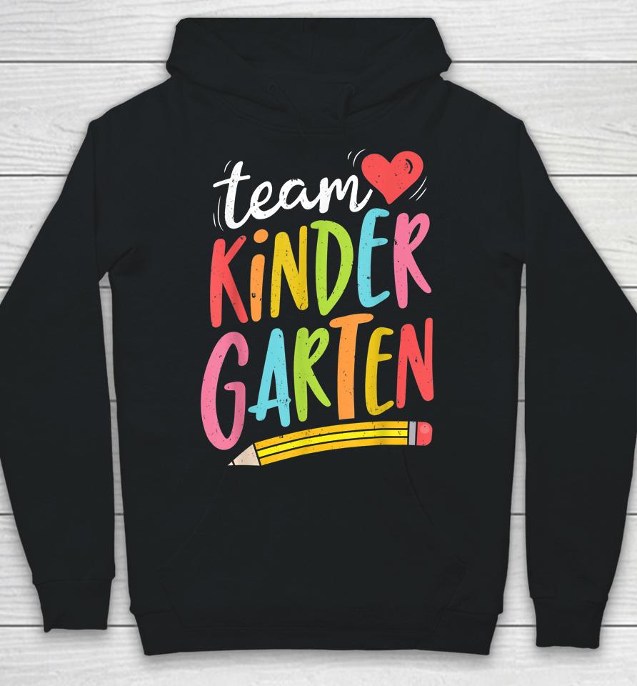 Team Kindergarten Teacher Student Funny Back To School Gifts Hoodie