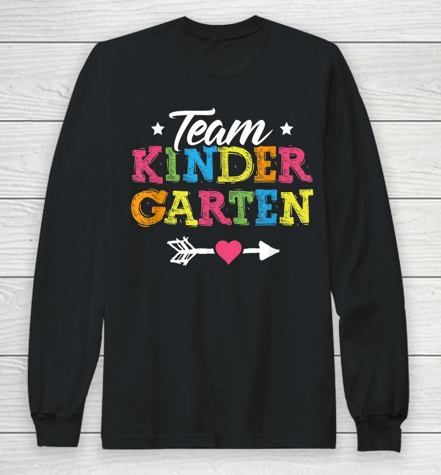 Team Kindergarten Teacher Student Kids Back To School Long Sleeve T-Shirt