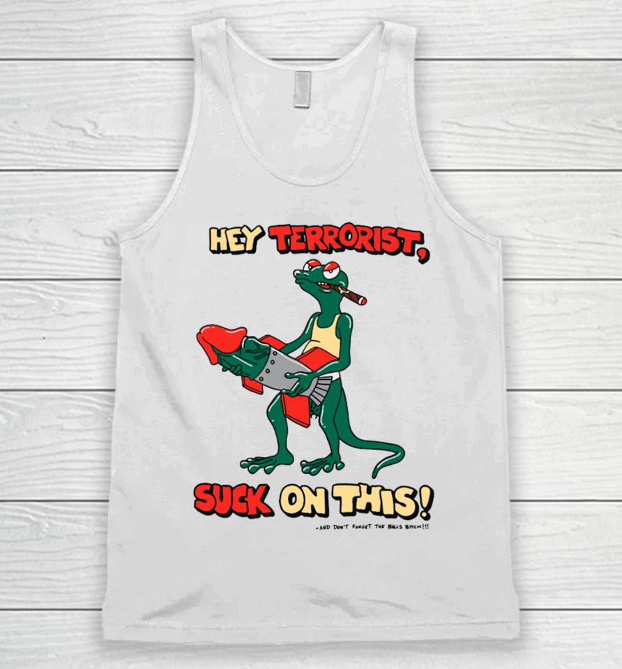 Teamsesh Hey Terrorist Suck On This And Don't Forget The Balls Bitch Unisex Tank Top
