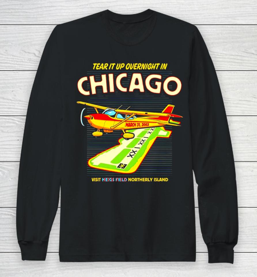Tear It Up In Chicago Visit Northerly Island Long Sleeve T-Shirt
