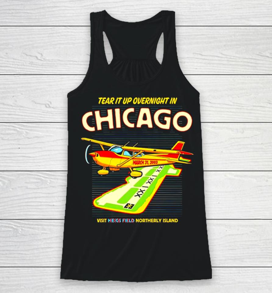 Tear It Up In Chicago Visit Northerly Island Racerback Tank