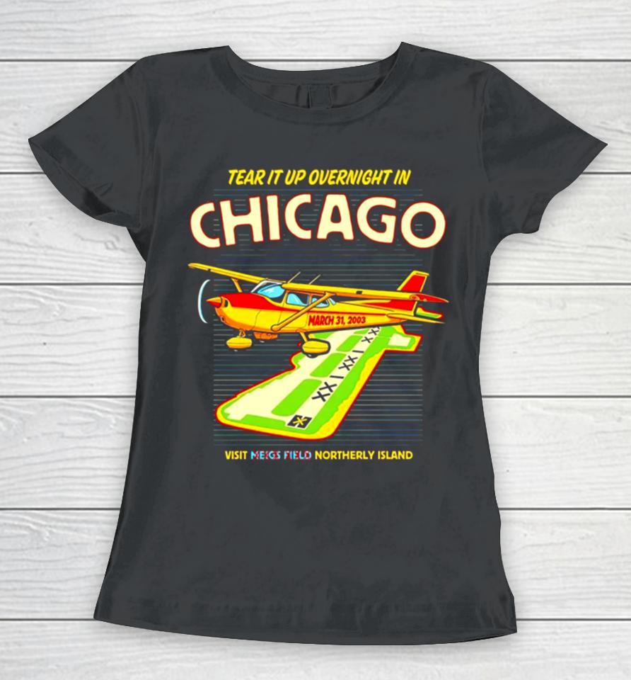 Tear It Up In Chicago Visit Northerly Island Women T-Shirt