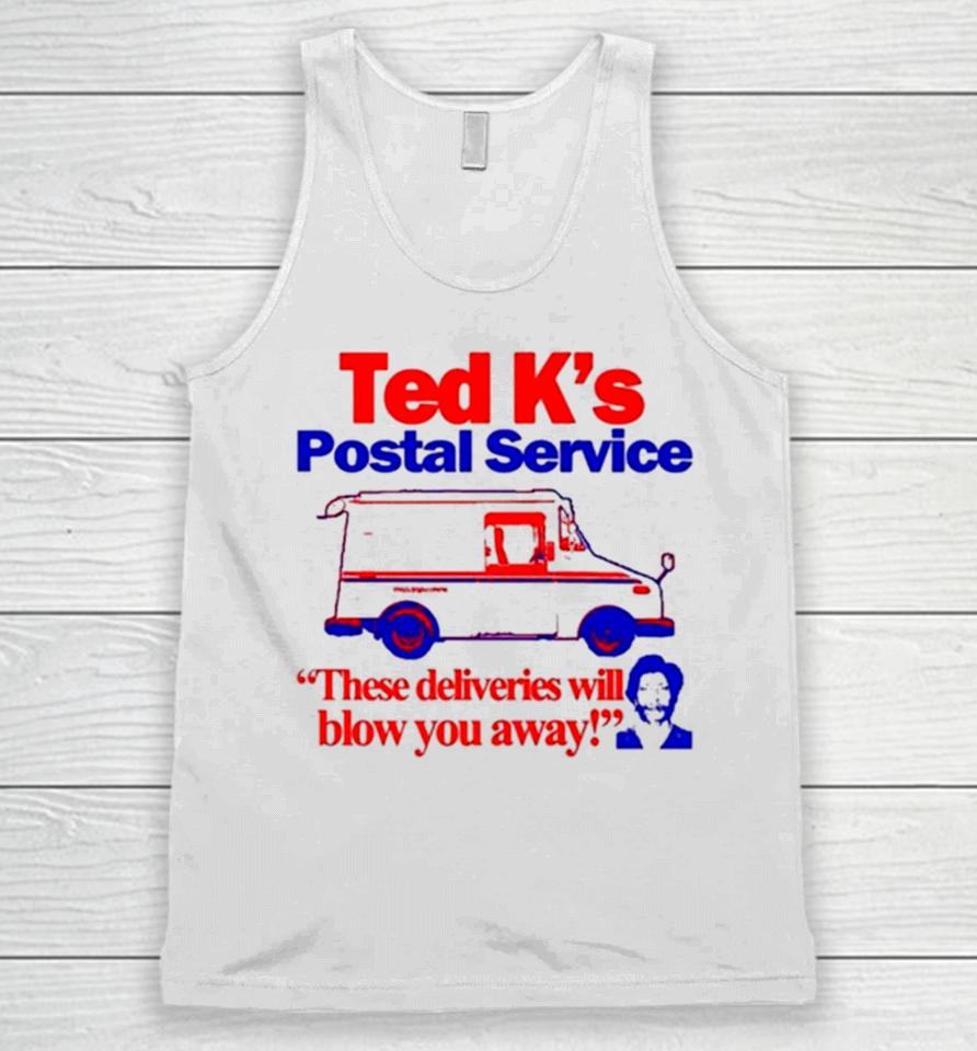Ted K’s Postal Service These Deliveries Will Blow You Away Unisex Tank Top