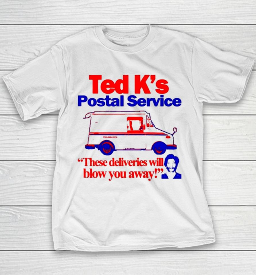 Ted K’s Postal Service These Deliveries Will Blow You Away Youth T-Shirt