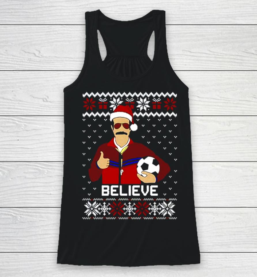 Ted Lasso Believe Funny Ugly Christmas Racerback Tank