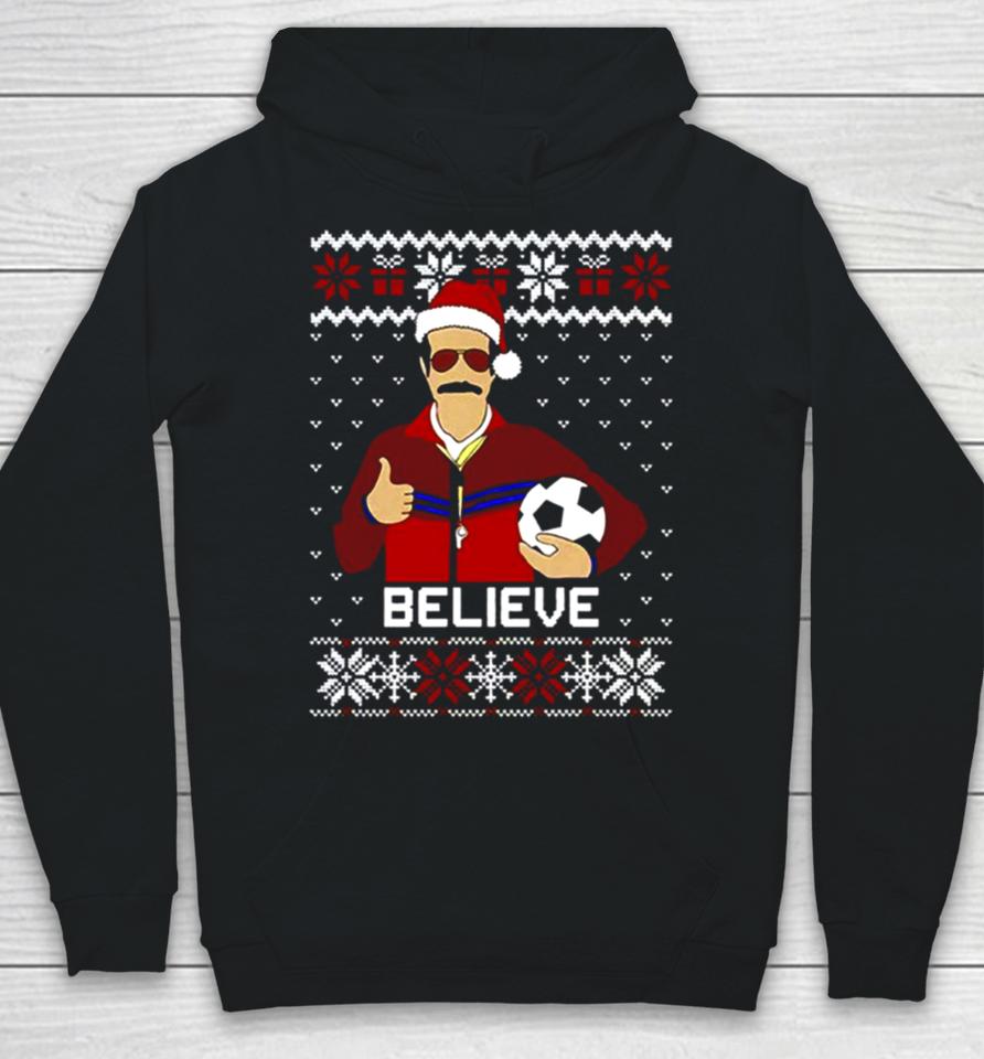 Ted Lasso Believe Funny Ugly Christmas Hoodie