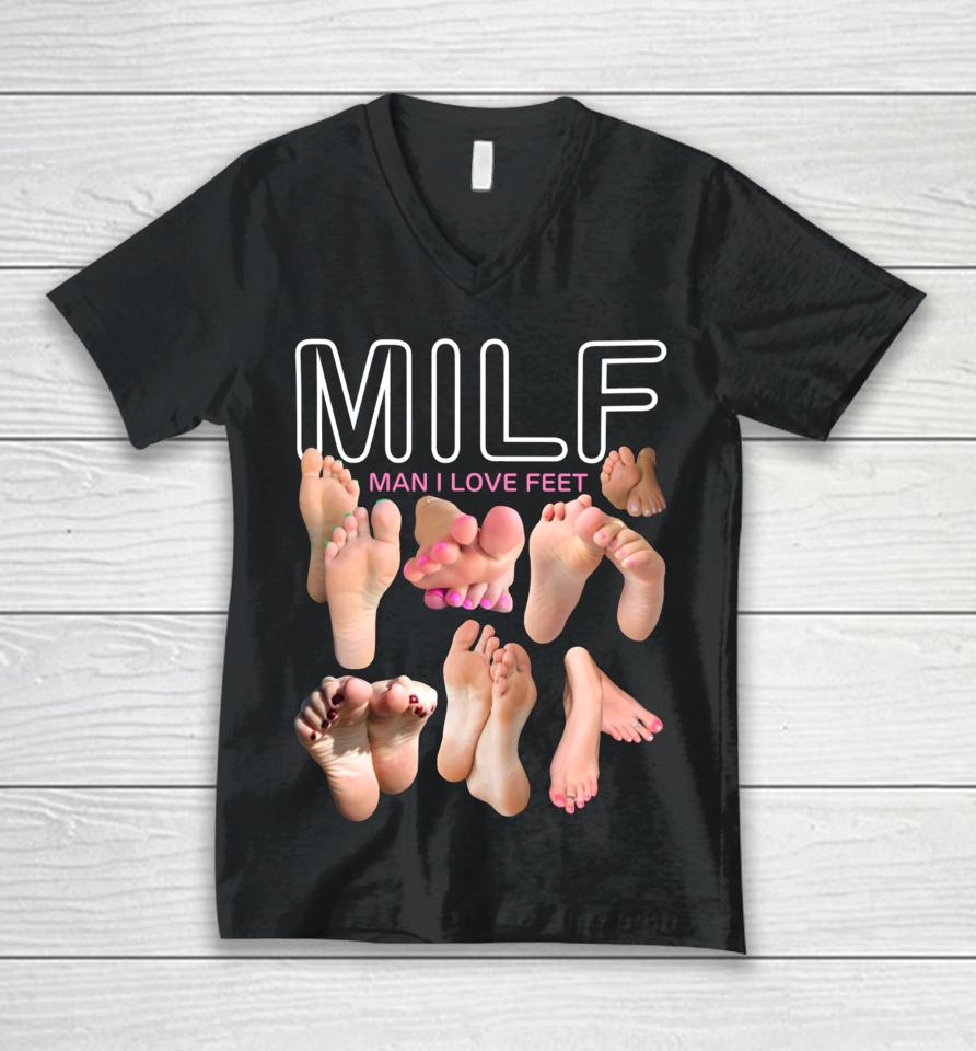 Teenhearts Milf Man I Love Feet Unisex V-Neck T-Shirt
