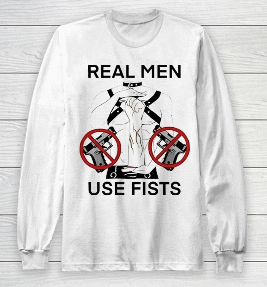 Teenhearts Real Man Use Fists Long Sleeve T-Shirt