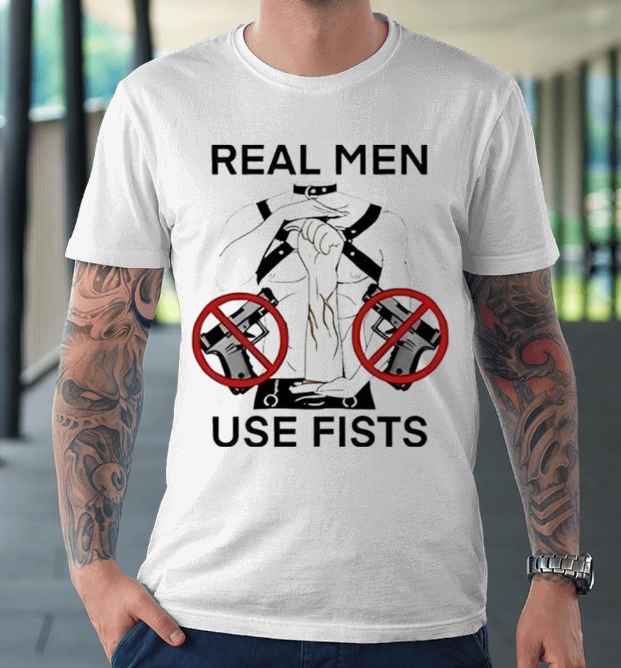 Teenhearts Real Man Use Fists Premium T-Shirt