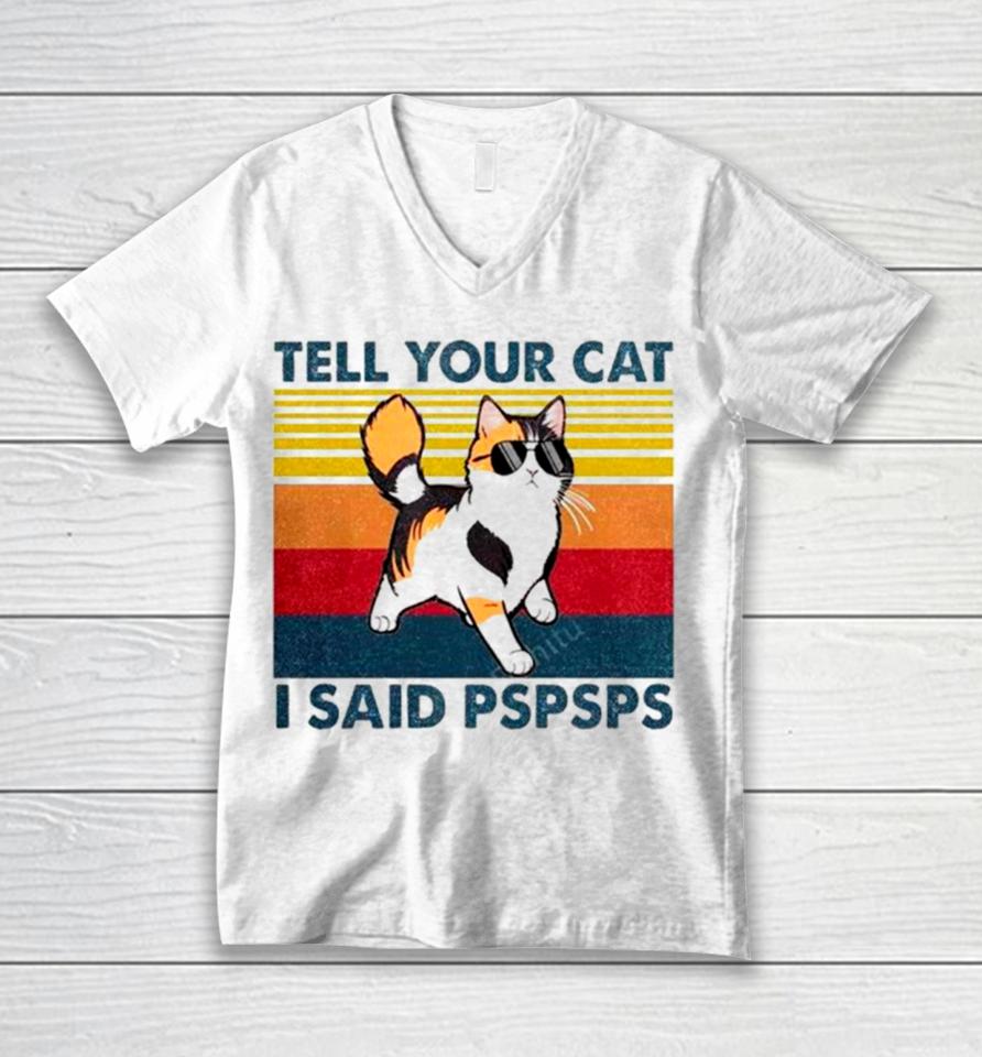 Tell Your Cat I Said Pspsps Vintage Unisex V-Neck T-Shirt