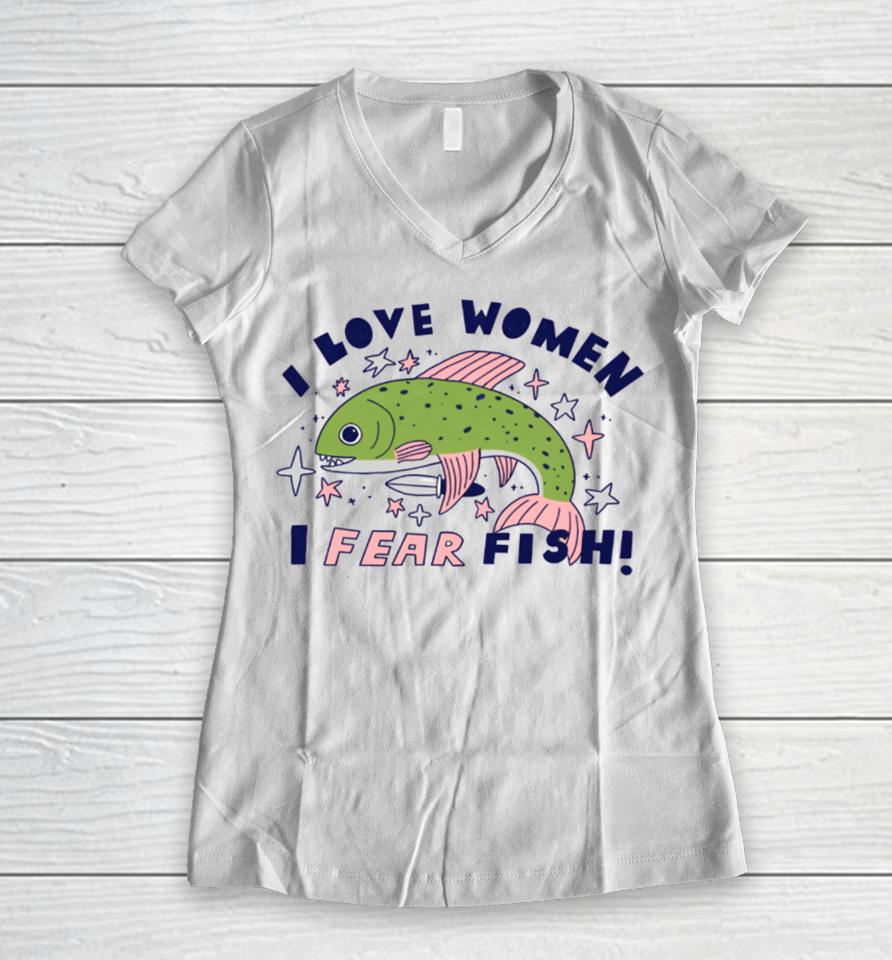 Tenderghost I Love Women I Fear Fish Women V-Neck T-Shirt