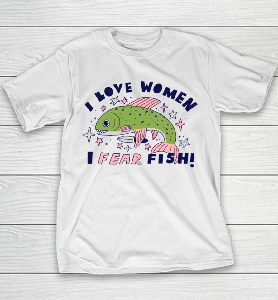 Tenderghost I Love Women I Fear Fish Youth T-Shirt