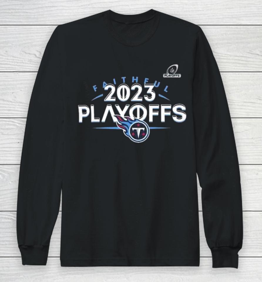 Tennessee Titans 2023 Nfl Playoffs Faithful Long Sleeve T-Shirt