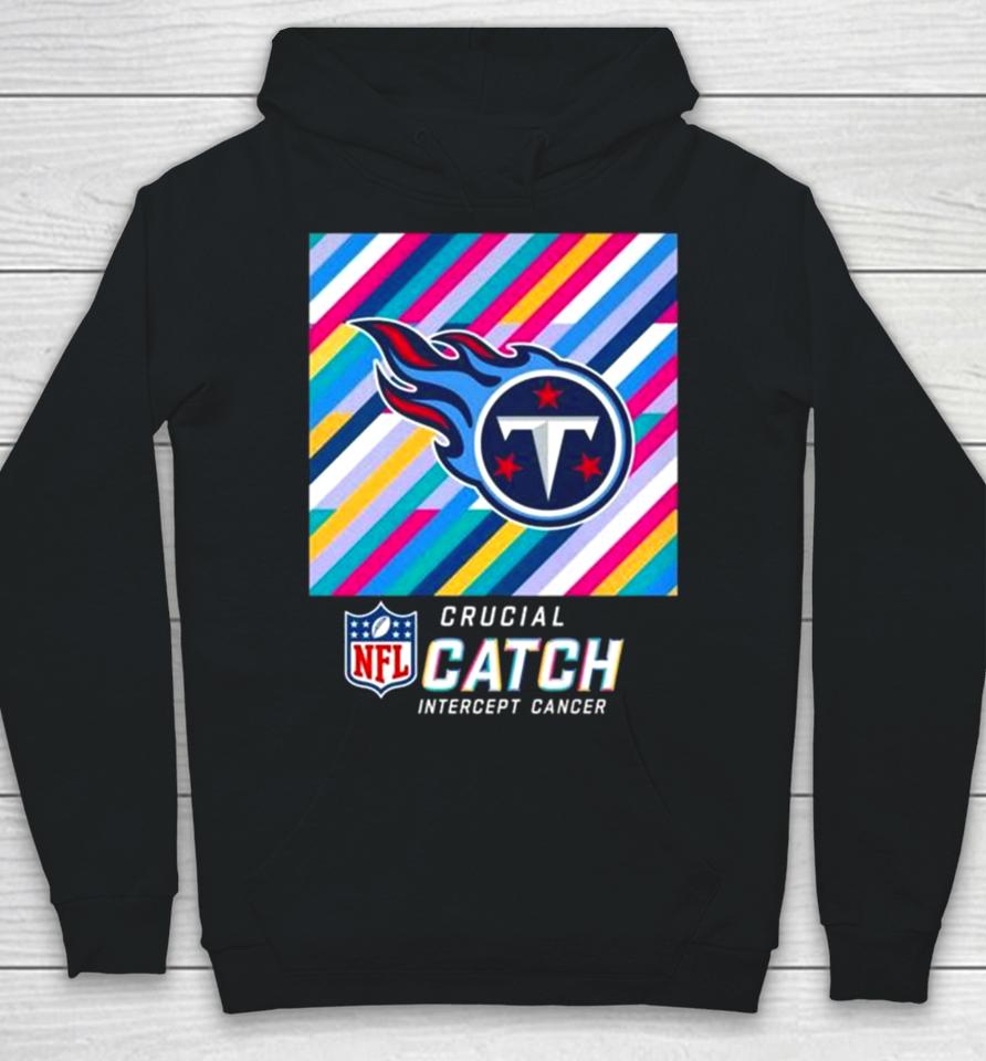 Tennessee Titans Nfl Crucial Catch Intercept Cancer Hoodie