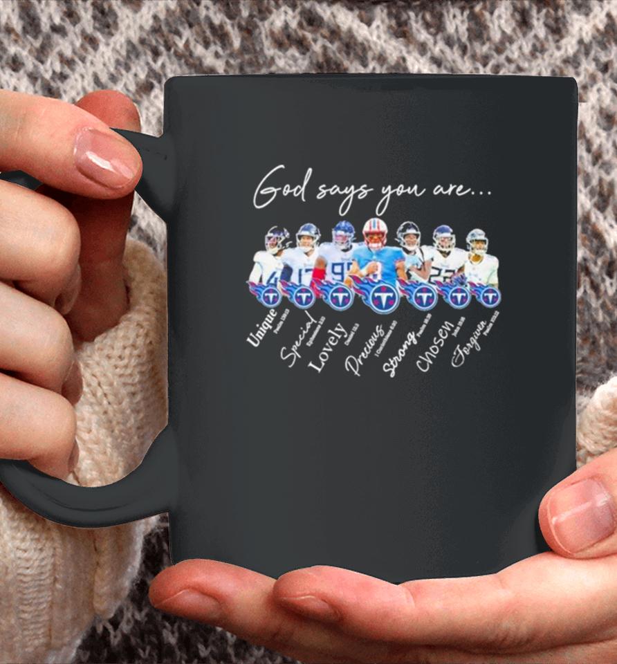 Tennessee Titans Nfl God Says You Are Unique Special Lovely Precious Strong Chosen Forgiven Coffee Mug