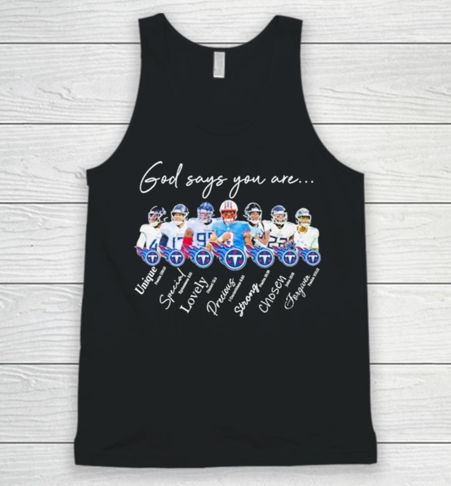 Tennessee Titans Nfl God Says You Are Unique Special Lovely Precious Strong Chosen Forgiven Unisex Tank Top