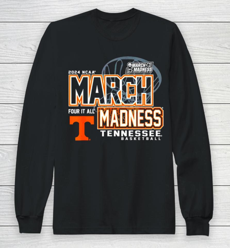 Tennessee Volunteers 2024 Ncaa Basketball March Madness Four It All Long Sleeve T-Shirt