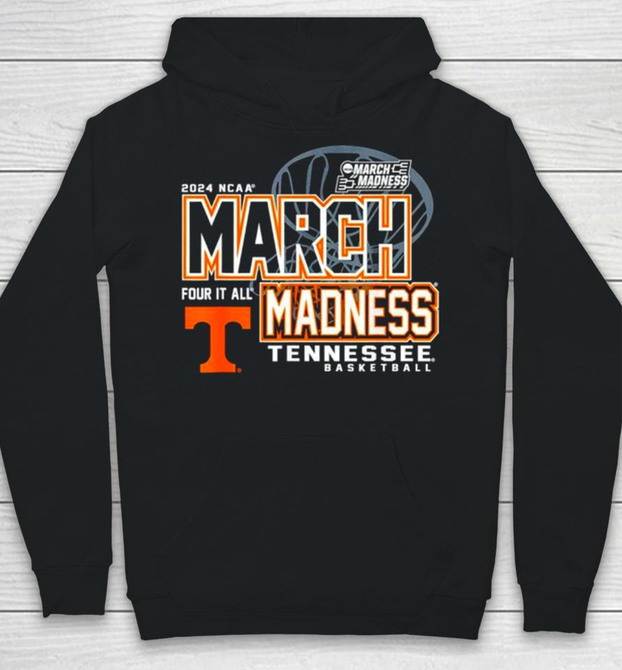 Tennessee Volunteers 2024 Ncaa Basketball March Madness Four It All Hoodie