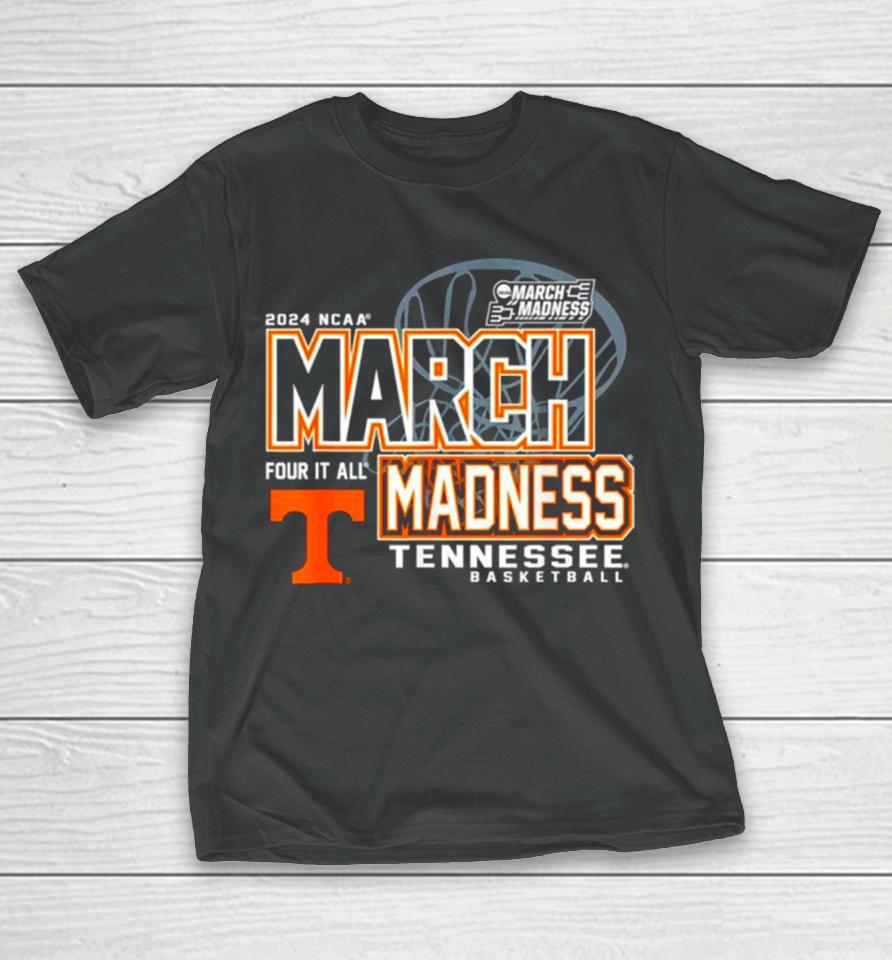 Tennessee Volunteers 2024 Ncaa Basketball March Madness Four It All T-Shirt