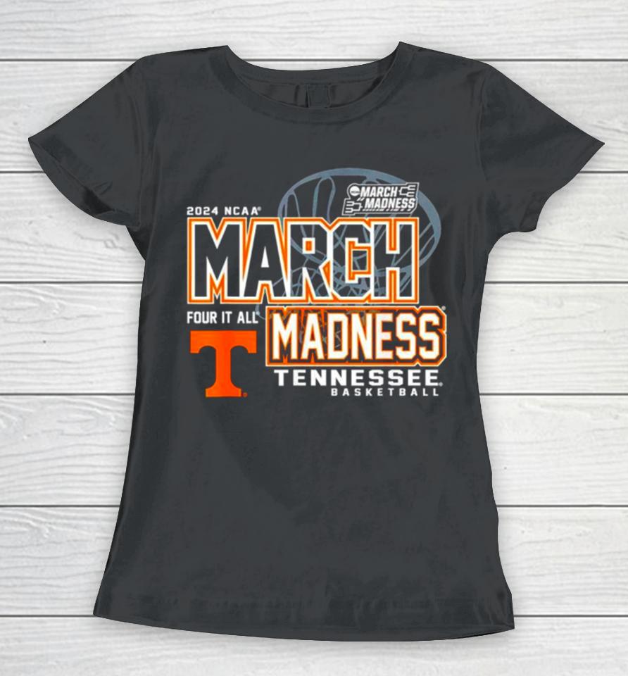 Tennessee Volunteers 2024 Ncaa Basketball March Madness Four It All Women T-Shirt
