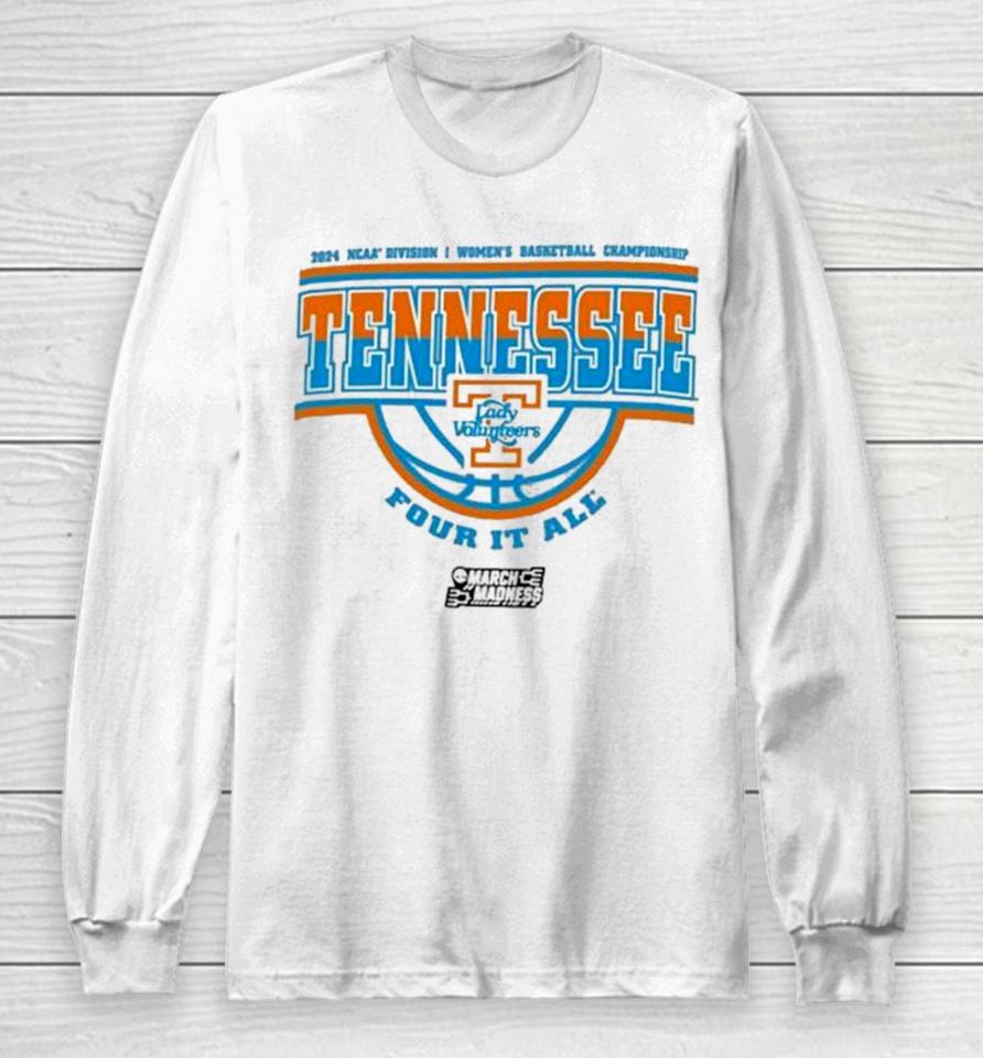 Tennessee Volunteers 2024 Ncaa Division I Women’s Basketball Championship Four It All Long Sleeve T-Shirt