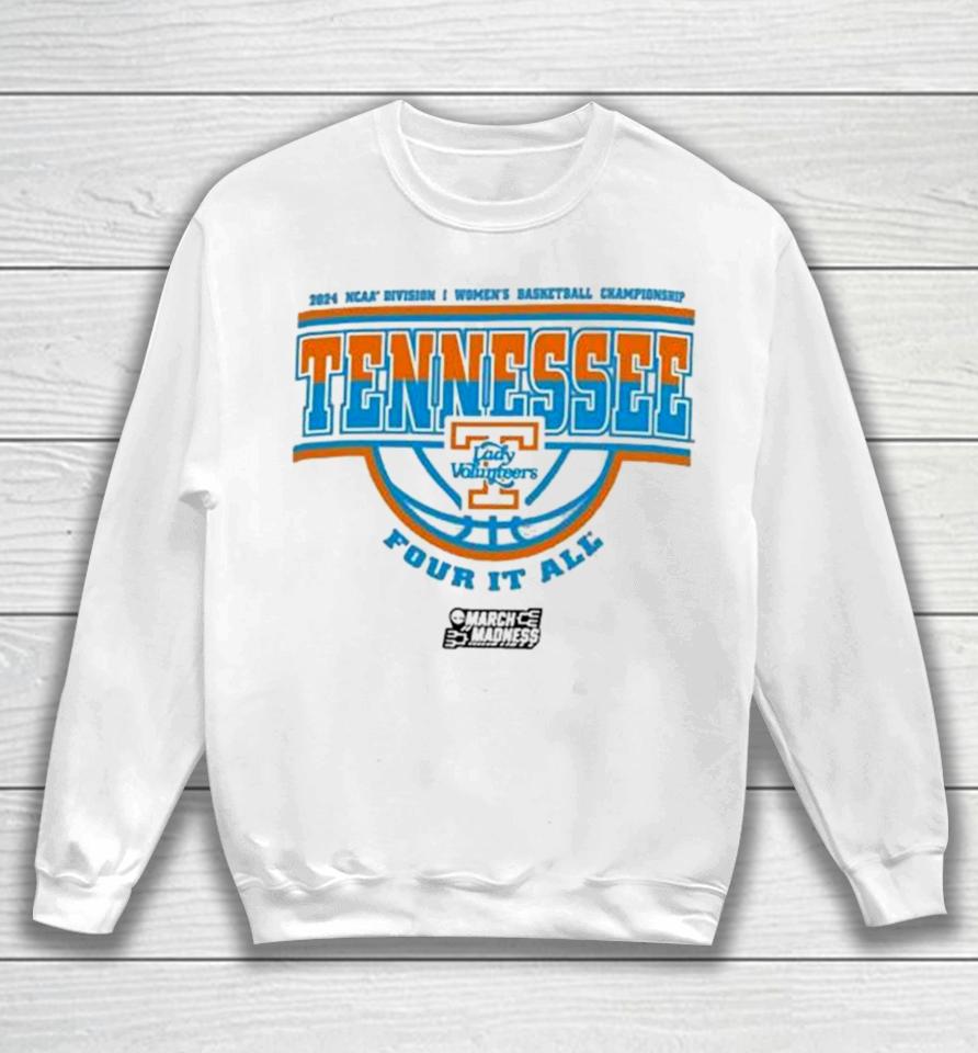 Tennessee Volunteers 2024 Ncaa Division I Women’s Basketball Championship Four It All Sweatshirt