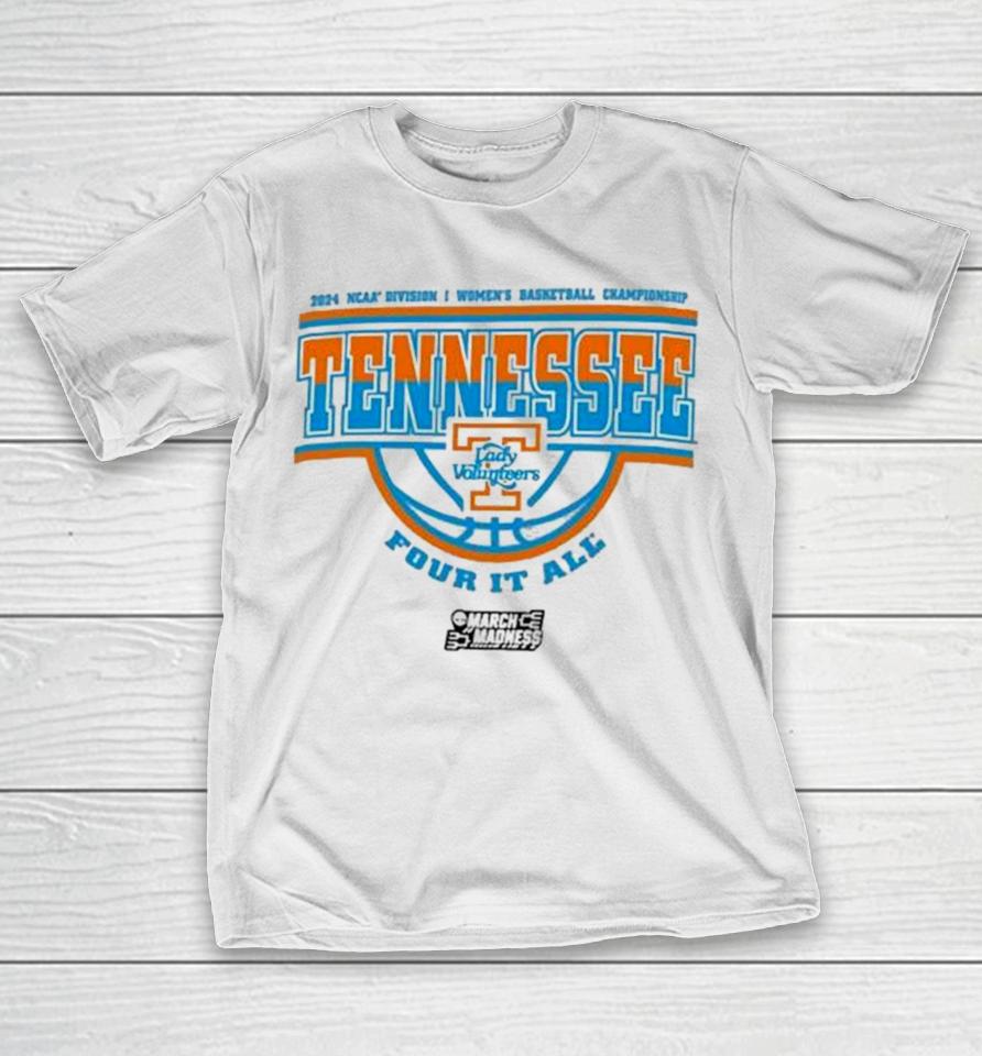 Tennessee Volunteers 2024 Ncaa Division I Women’s Basketball Championship Four It All T-Shirt