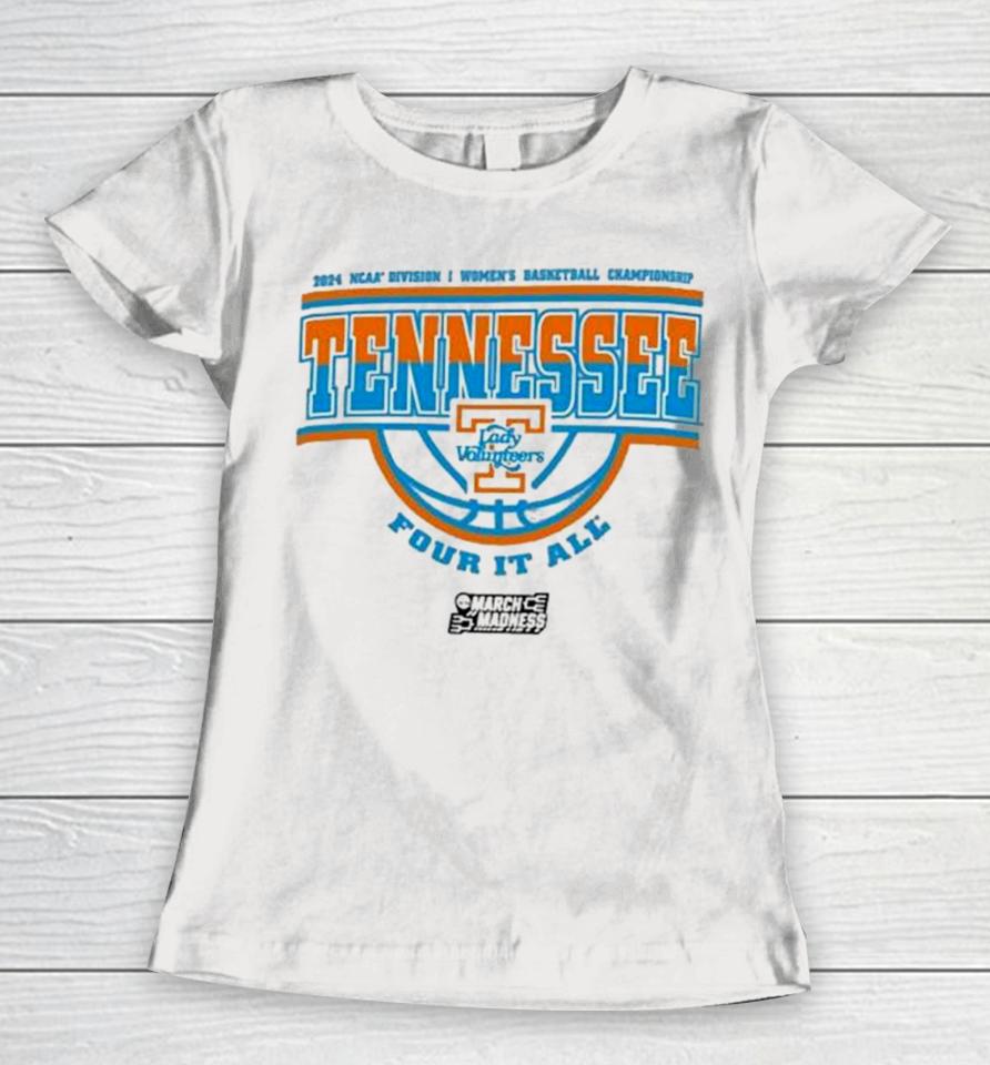 Tennessee Volunteers 2024 Ncaa Division I Women’s Basketball Championship Four It All Women T-Shirt