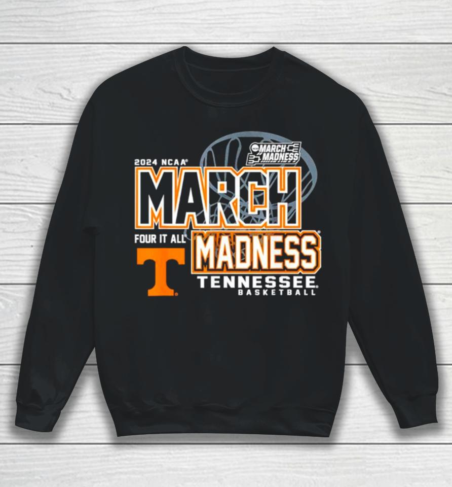 Tennessee Volunteers 2024 Ncaa Women’s Basketball March Madness Four It All Sweatshirt