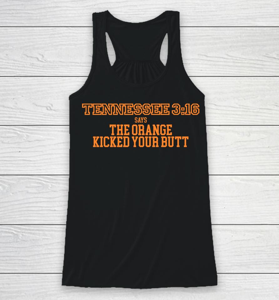 Tennessee Volunteers 3 16 Says The Orange Kicked Your Butt Racerback Tank