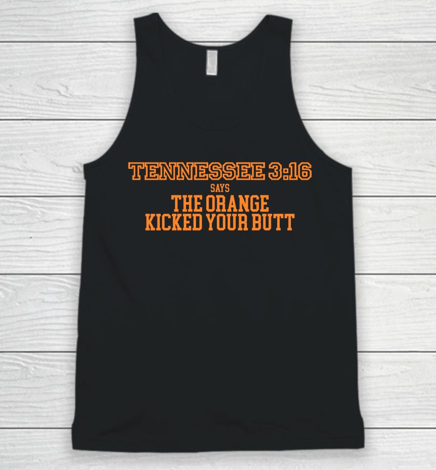 Tennessee Volunteers 3 16 Says The Orange Kicked Your Butt Unisex Tank Top