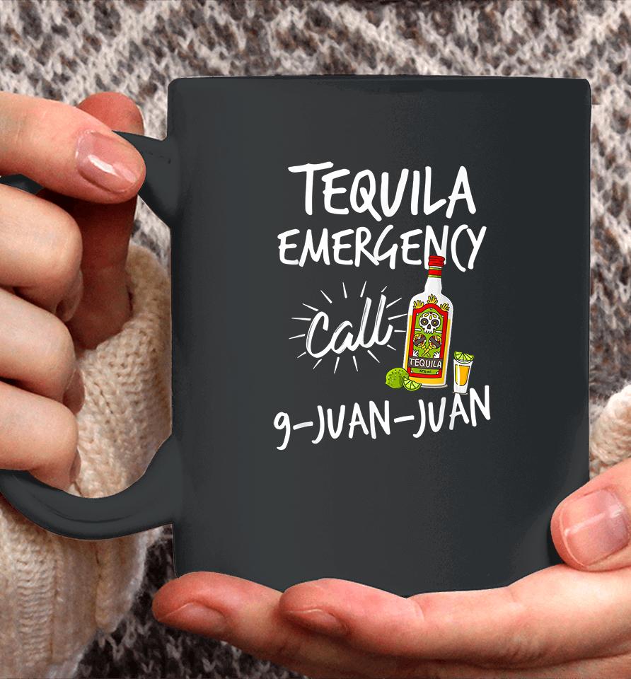 Tequila Emergency Call 9 Juan Juan Coffee Mug