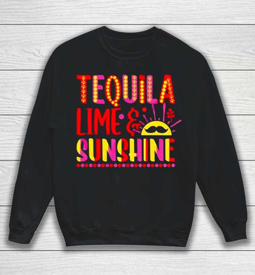 Tequila Lime And Sunshine Cinco De Mayo Sweatshirt