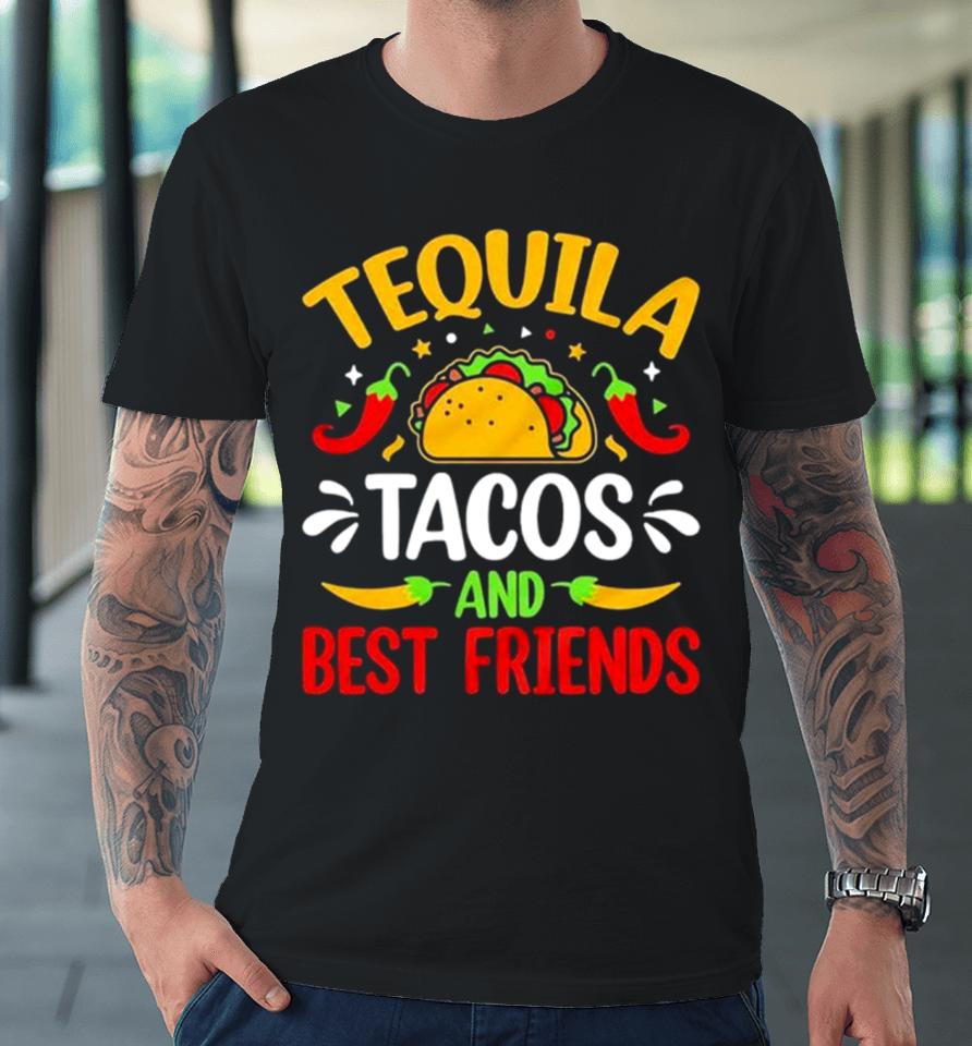 Tequila Tacos And Best Friends Cinco De Mayo Premium T-Shirt