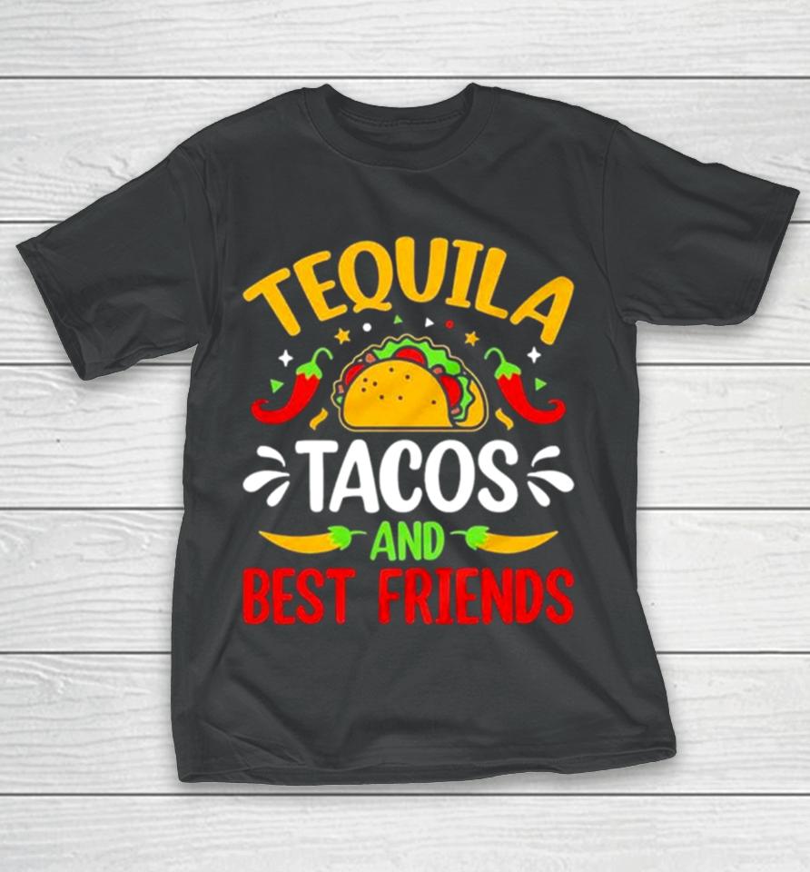 Tequila Tacos And Best Friends Cinco De Mayo T-Shirt