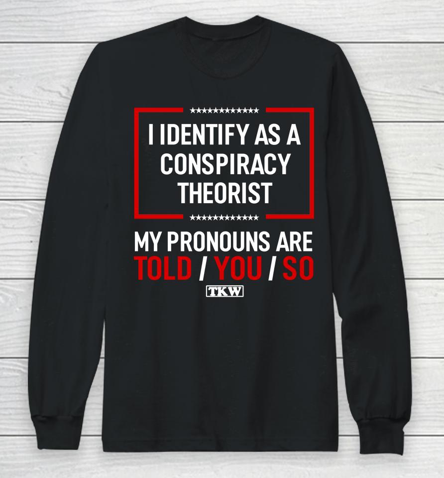 Terrence Williams I Identify As A Conspiracy Theorist Long Sleeve T-Shirt