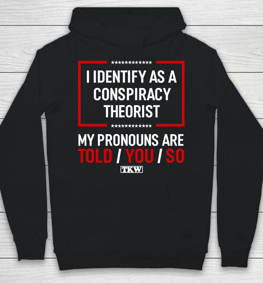 Terrence Williams I Identify As A Conspiracy Theorist Hoodie