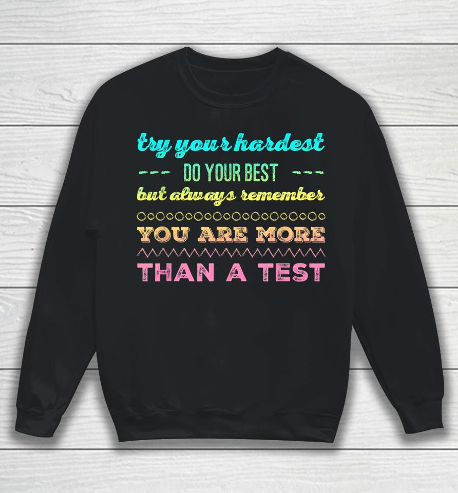 Test Day For Students Do Your Best Sweatshirt