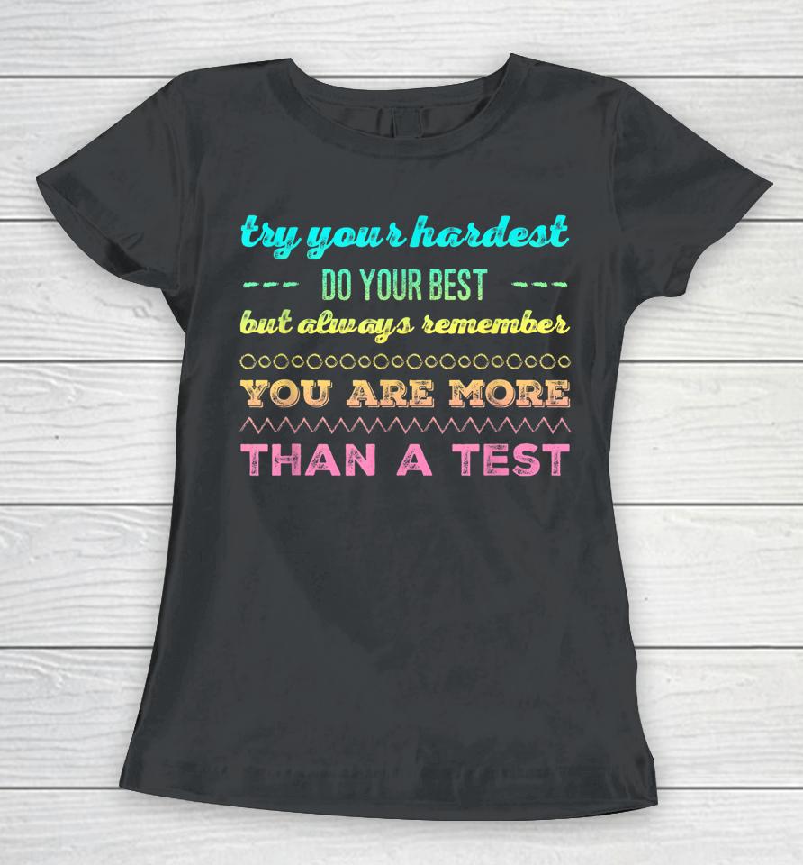 Test Day For Students Do Your Best Women T-Shirt