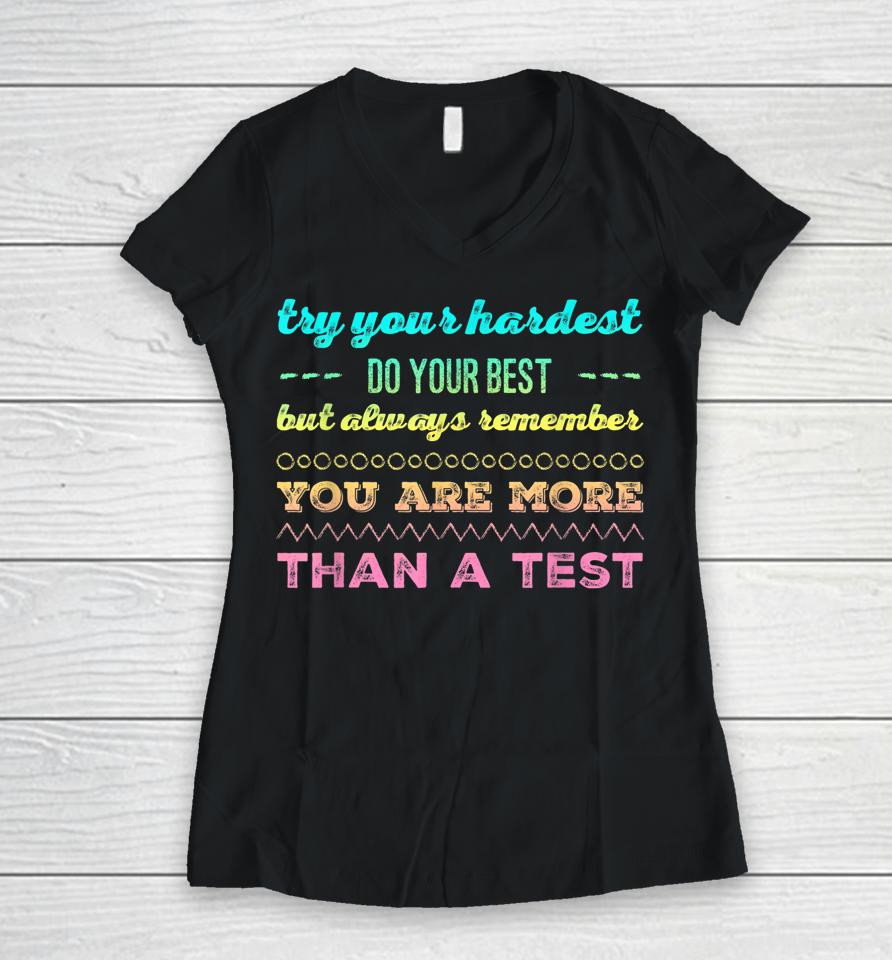 Test Day For Students Do Your Best Women V-Neck T-Shirt