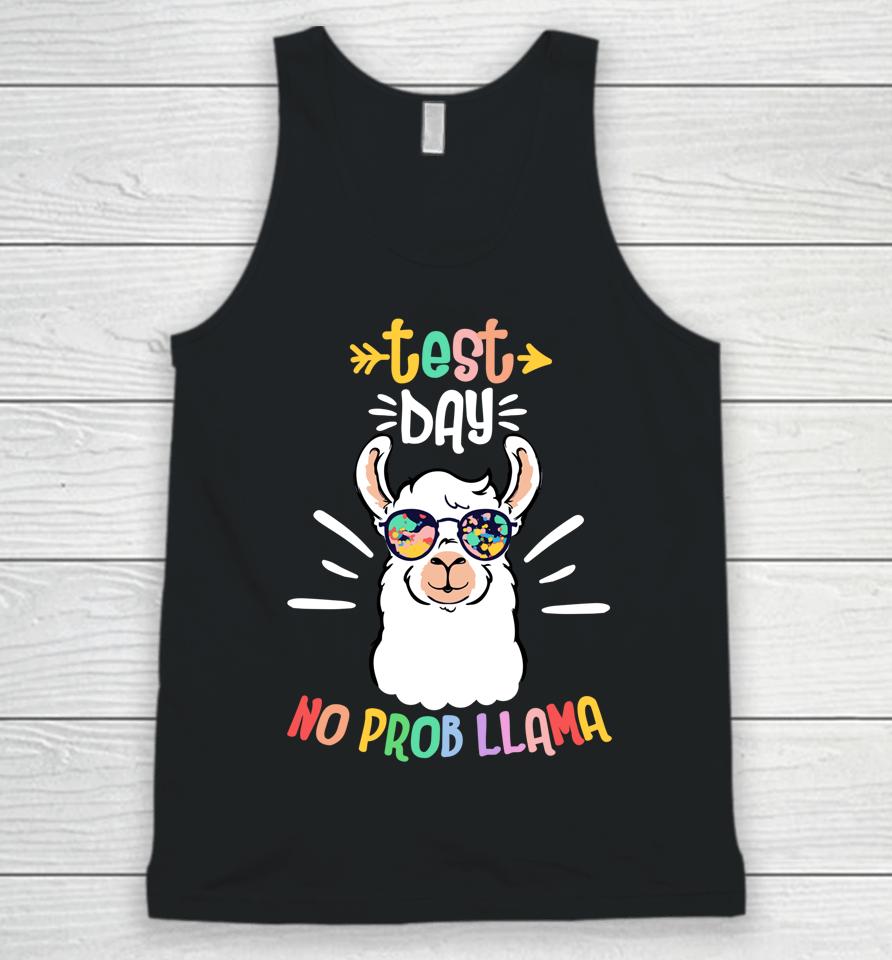 Test Day No Prob Llama Cute Test Day For Teachers Students Unisex Tank Top