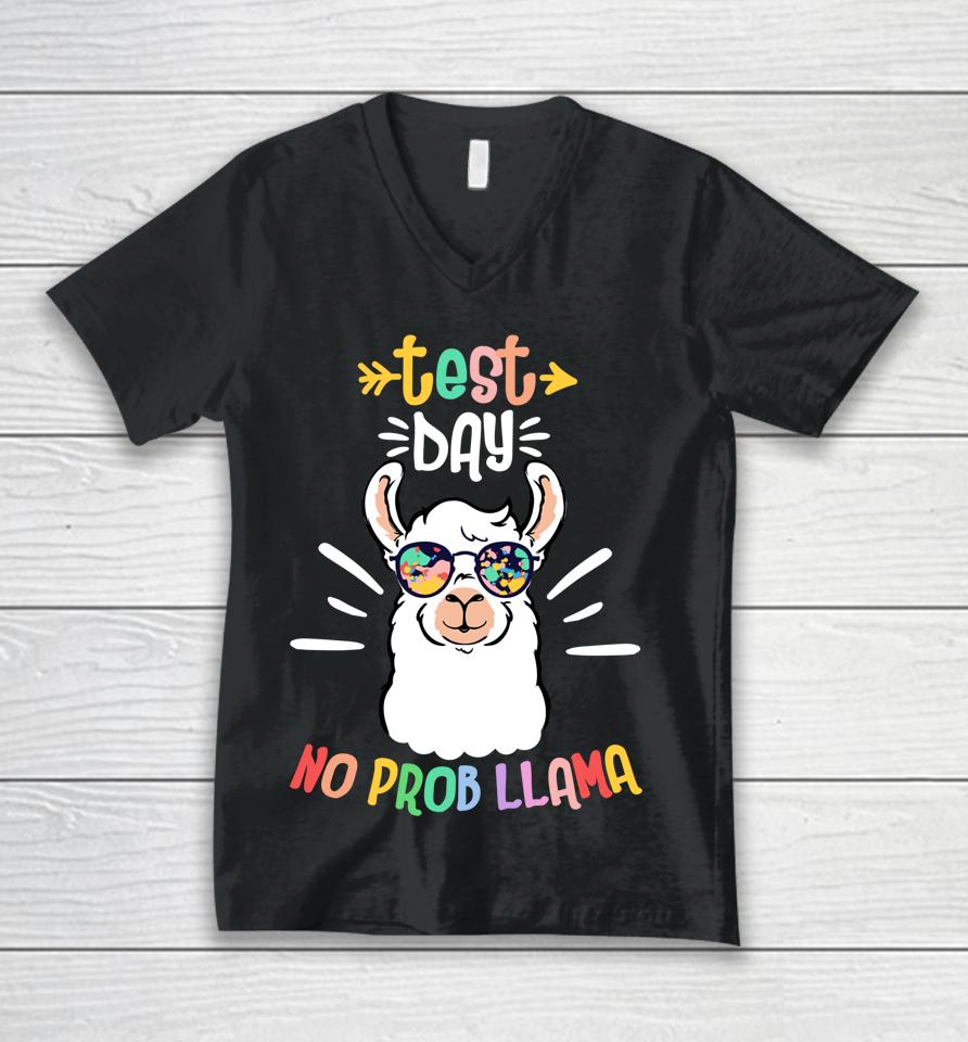 Test Day No Prob Llama Cute Test Day For Teachers Students Unisex V-Neck T-Shirt