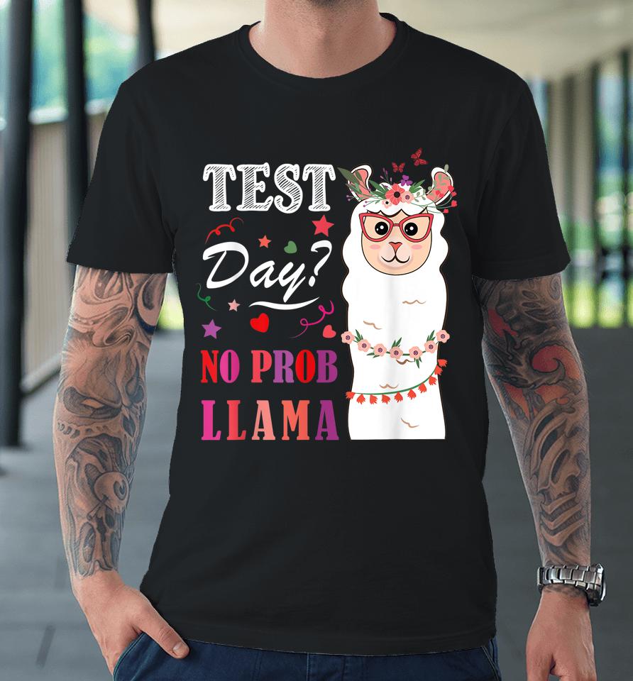 Test Day No Prob Llama Llama Teacher Premium T-Shirt