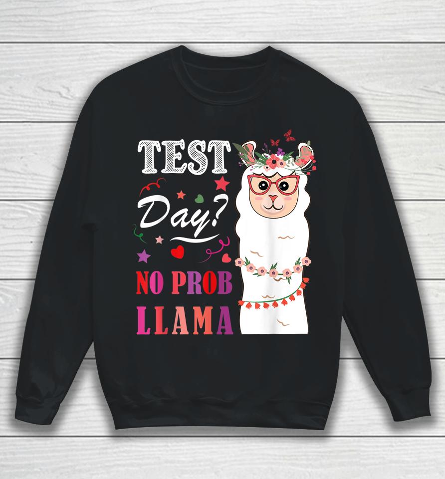 Test Day No Prob Llama Llama Teacher Sweatshirt