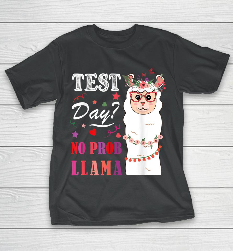Test Day No Prob Llama Llama Teacher T-Shirt