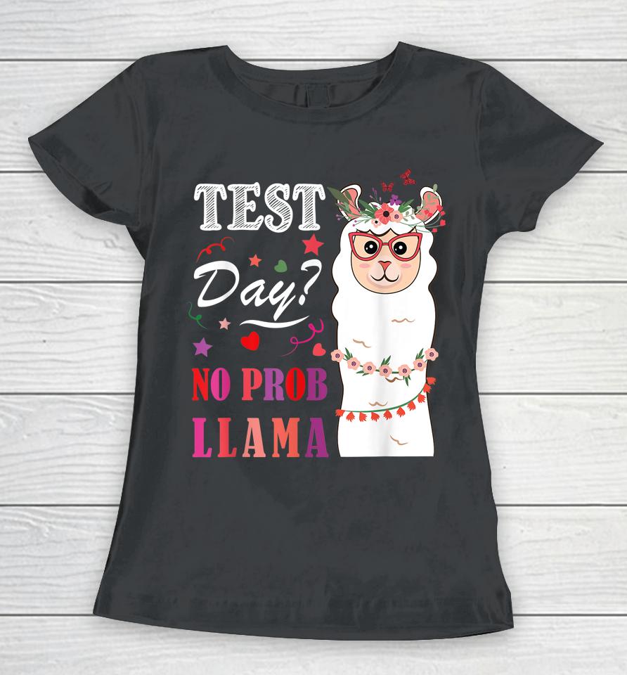 Test Day No Prob Llama Llama Teacher Women T-Shirt